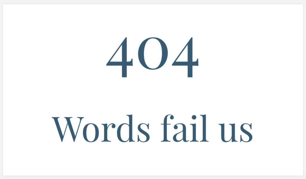 404 Error - Words Fail Us